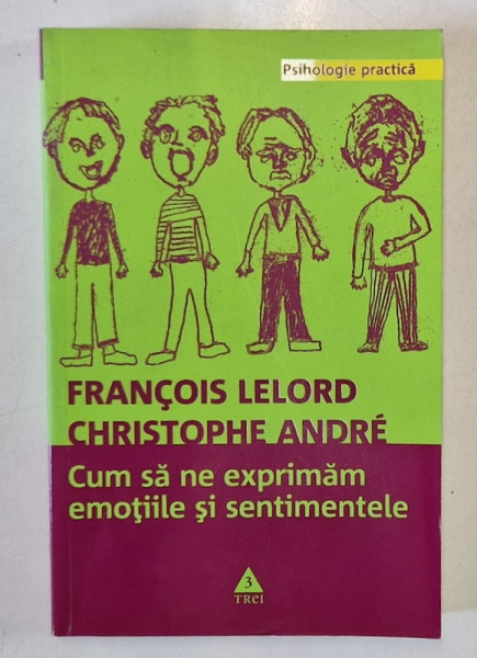 CUM SA NE EXPRIMAM EMOTIILE SI SENTIMENTELE de FRANCOIS LELORD , CHRISTOPHE ANDRE , 2003