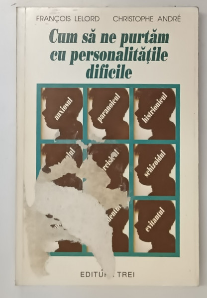 CUM SA NE PURTAM CU PERSONALITATILE DIFICILE-FRANCOIS LELORD,CHRISTOPHE ANDRE,1996 , DEFECT COPERTA FATA