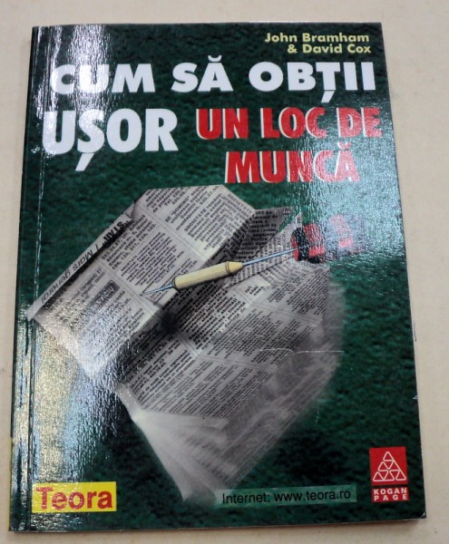 CUM SA OBTII USOR UN LOC DE MUNCA - JOHN BRAMHAM,DAVID COX  2001