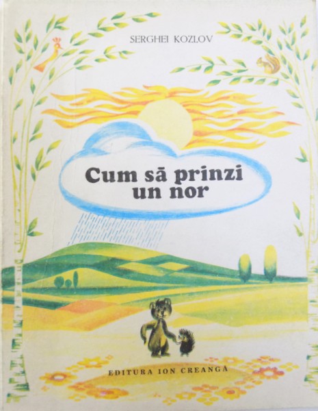 CUM SA PRINZI UN NOR de SERGHEI KOZLOV , ilustratii de ION DRAGAN , 1978 *PREZINTA URME DE UZURA