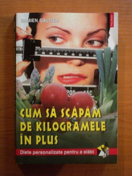 CUM SA SCAPAM DE KILOGRAMELE IN PLUS de DAMIEN GALTIER , 2002