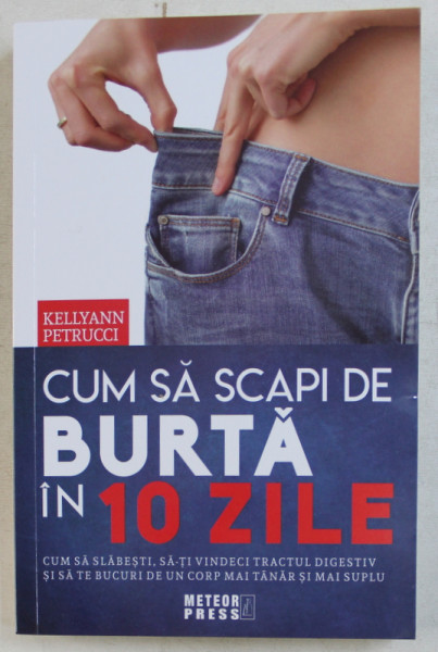 CUM SA SCAPI DE BURTA IN 10 ZILE de KELLYAN PETRUCCI , 2019