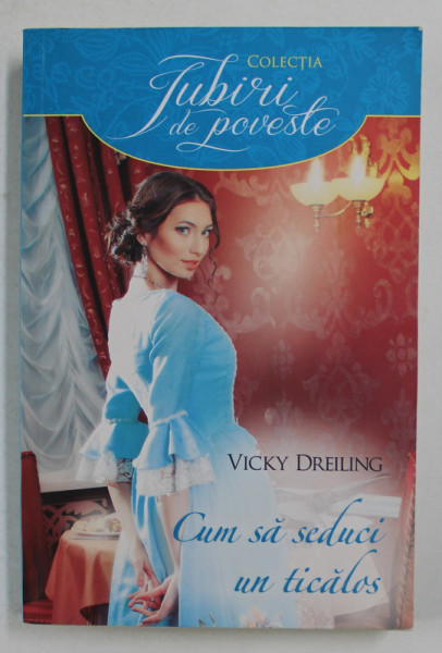 CUM SA SEDUCI UN TICALOS de VICKY DREILING , 2016