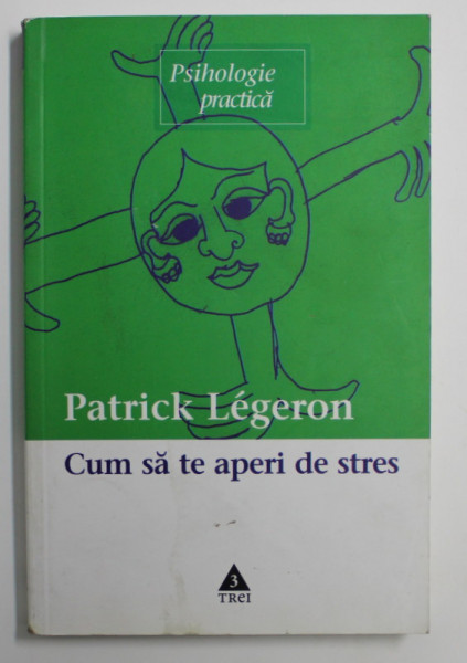 CUM SA TE APERI DE STRES de PATRICK LEGERON , 2003 ,