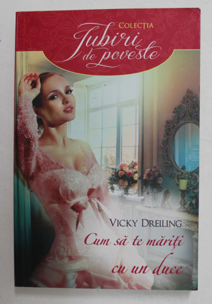 CUM SA TE MARITI CU UN DUCE de VICKY DREILING , 2016