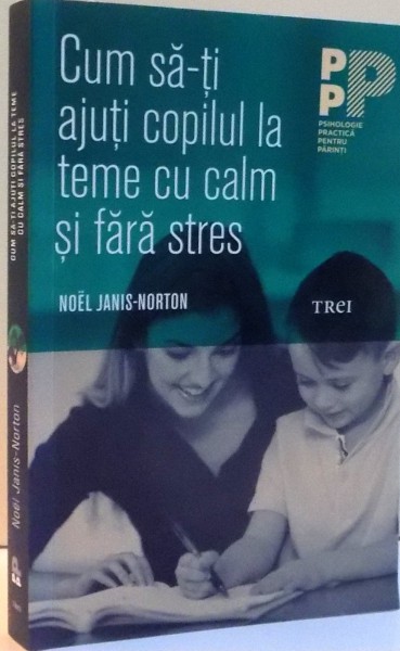 CUM SA-TI AJUTI COPILUL LA TEME CU CALM SI FARA STRES de NOEL JANIS-NORTON ,2016