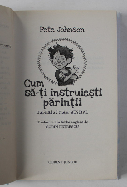 CUM SA- TI  INSTRUIESTI PARINTII  - JURNALUL MEU BESTIAL de PETE JOHNSON , 2003