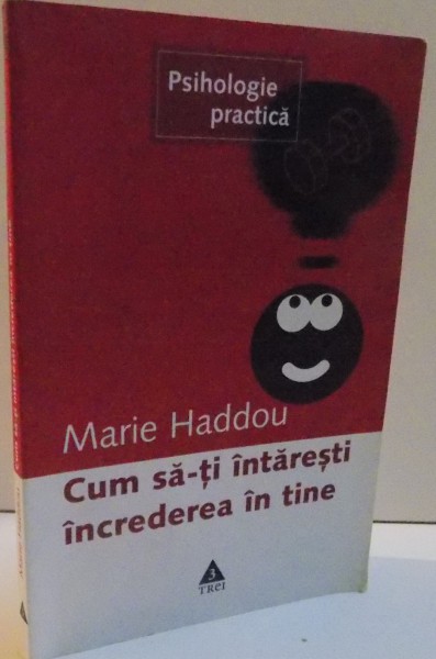 CUM SA-TI INTARESTI INCREDEREA IN TINE de MARIE HADDOU , 2004