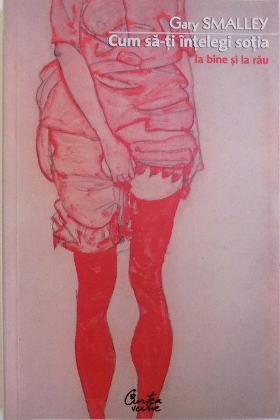 CUM SA  - TI INTELEGI SOTIA LA BINE SI LA RAU de GARY SMALLEY , 2007