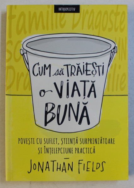 CUM SA TRAIESTI O VIATA BUNA de JONATHAN FIELDS , 2019