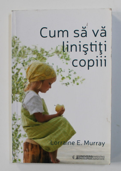 CUM SA VA LINISTITI COPIII de LORRAINE E . MURRAY, 2015