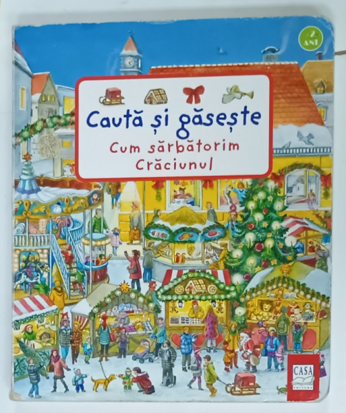 CUM SARBATORIM CRACIUNUL , SERIA ' CAUTA SI GASESTE ' , text SUSANNE GERNHAUSER , ilustratii ANNE SNESS , 2019