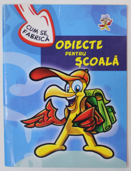 CUM  SE FABRICA OBIECTE PENTRU SCOALA , 2009