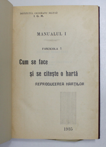 CUM SE FACE SI SE CITESTE O HARTA - REPRODUCEREA HARTILOR , 1935 , *LEGATURA  VECHE PANZATA