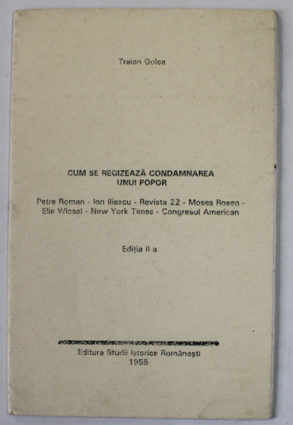 CUM SE REGIZEAZA CONDAMNAREA UNUI POPOR : PETRE ROMAN , ION ILIESCU ...CONGRESUL AMERICAN de TRAIAN GOLEA , ANII '90