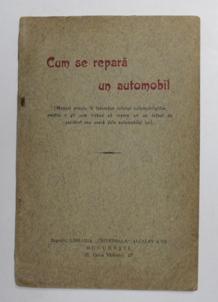 CUM SE REPARA UN AUTOMOBIL , MANUAL PRACTIC , ANII '30