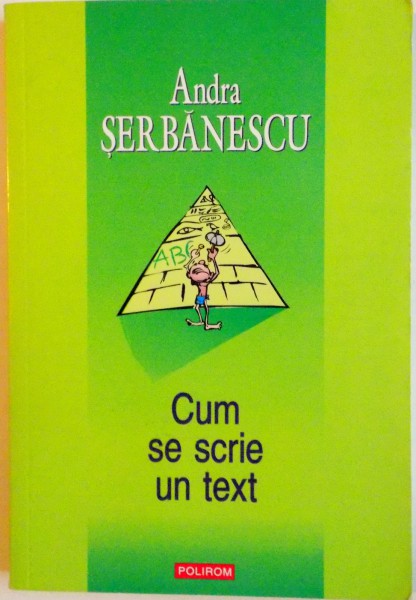 CUM SE SCRIE UN TEXT de ANDRA SERBANESCU, 2007