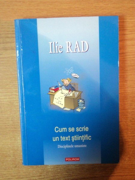 CUM SE SCRIE UN TEXT STIINTIFIC de ILIE RAD , 2008