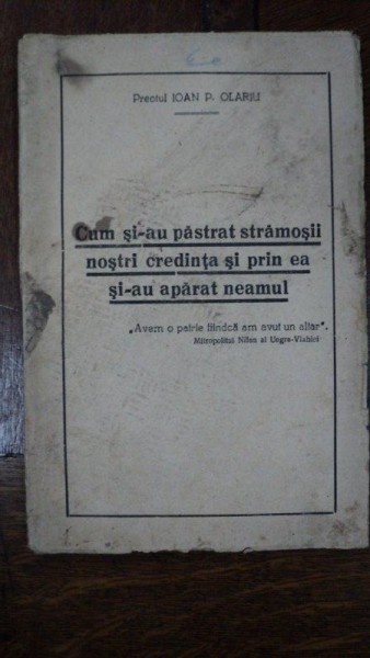 Cum si-au pastrat stramosii nostrii credinta si prin ea si-au aparat neamul, Pr. Ioan Olariu, Bucuresti