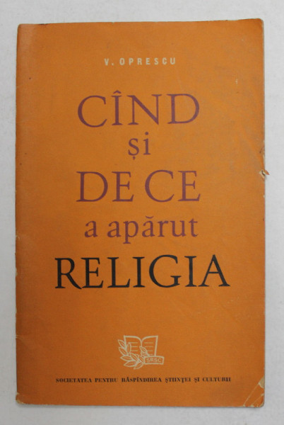 CUM SI DE CE A APARUT RELIGIA de V. OPRESCU , 1962