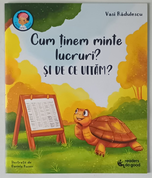 CUM TINEM MINTE LUCRURI ? SI DE CE UITAM ? de VASI RADULESCU , ilustratii de DANIELA RUSEN , 2025