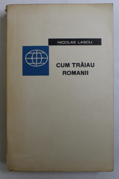 CUM TRAIAU ROMANII de NICOLAE LASCU , 1965