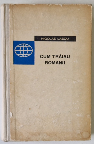 CUM TRAIAU ROMANII de NICOLAE LASCU , 1965