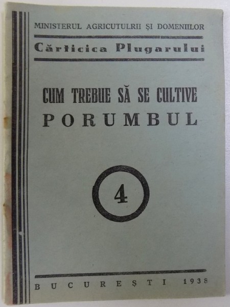 CUM TREBUIE SA SE CULTIVE PORUMBUL , 1938
