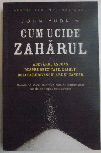 CUM UCIDE ZAHARUL de JOHN YUDKIN , 2016 , PREZINTA HALOURI DE APA