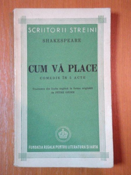 CUM VA PLACE. COMEDIE IN 5 ACTE de SHAKESPEARE  1942