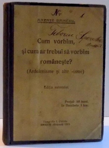 CUM VORBIM , SI CUM AR TREBUI SA VORBIM ROMANESTE ? , 1913