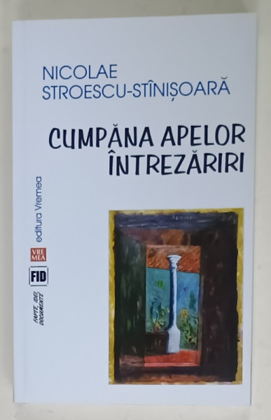 CUMPANA  APELOR : INTREZARIRI de NICOLAE STROESCU - STINISOARA , 2015