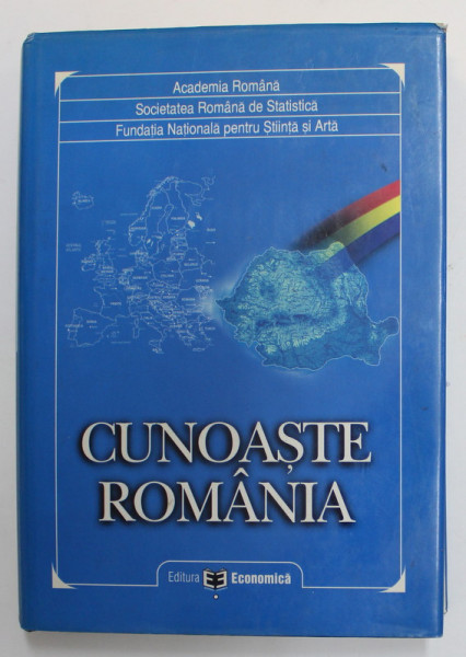 CUNOASTE ROMANIA , coordonatori IULIAN VACAREL ...CLEMENTINA IVAN - UNGUREANU , 2004 , COTOR CU DEFECTE , DEDICATIE *
