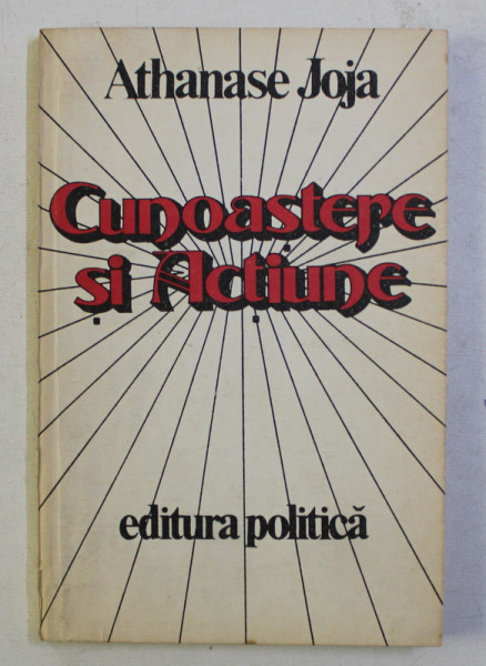 CUNOASTERE SI ACTIUNE de ATHANASE JOJA , 1982