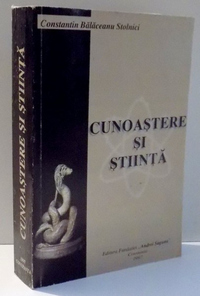 CUNOASTERE SI STIINTA de CONSTANTIN BALACEANU STOLNICI , 1997