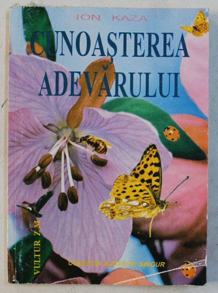 CUNOASTEREA ADEVARULUI de ION KAZA , 2000