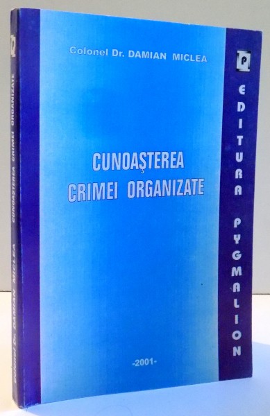 CUNOASTEREA CRIMEI ORGANIZATE de DAMIAN MICLEA , 2001