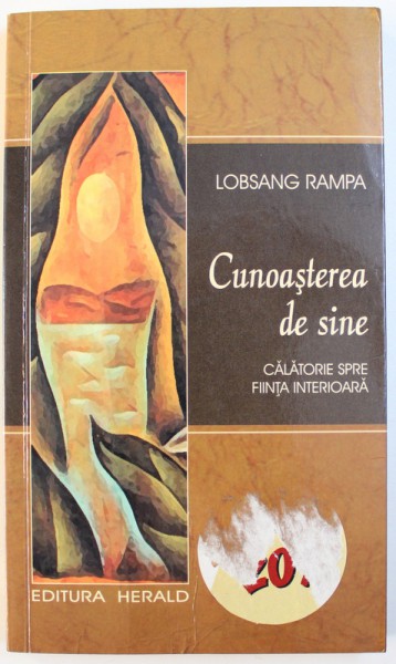 CUNOASTEREA DE SINE  - CALATORIE SPRE FIINTA INTERIOARA de LOBSANG RAMPA , 2009