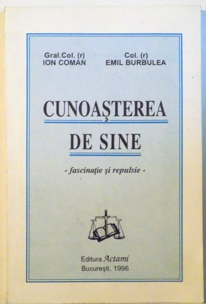 CUNOASTEREA DE SINE - FASCINATIE SI REPULSIE - ION COMAN , EMIL BURBULEA , 1996