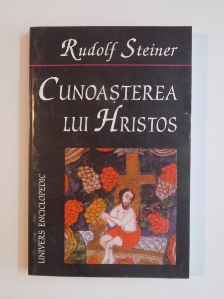 CUNOASTEREA LUI HRISTOS , ANTROPOSOFIE SI ROSICRUCIANISM , EVANGHELIA LUI IOAN de RUDOLF STEINER , 1999 , PREZINTA HALOURI DE APA