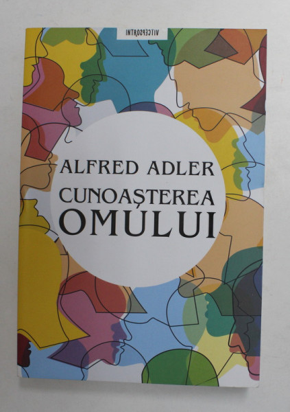 CUNOASTEREA OMULUI de ALFRED ADLER , 2019