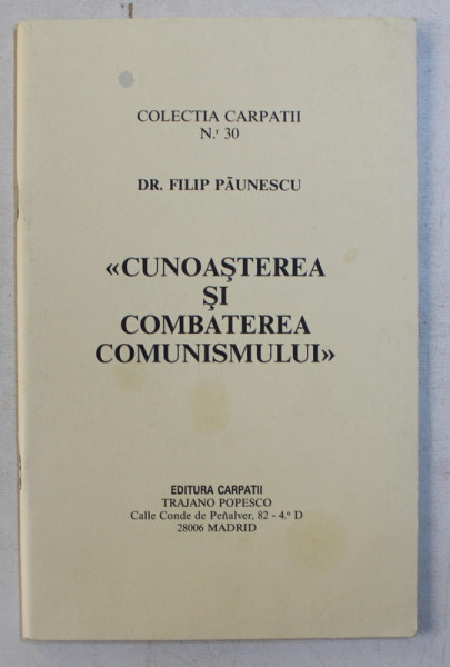 CUNOASTEREA SI COMBATEREA COMUNISMULUI de FILIP PAUNESCU - REZUMAT DIN LUCRARILE LUI HORIA SIMA , COLECTIA  ' CARPATII ' NR . 30, 1986