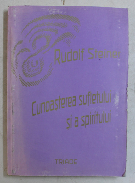 CUNOASTEREA SUFLETULUI SI A SPIRITULUI de RUDOLF STEINER , 2002