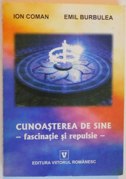 CUNOASTREREA DE SINE , FASCINATIE SI REPULSIE de ION COMAN , EMIL BURBULEA, EDITIE A TREIA REVAZUTA SI ADAUGITA  2003