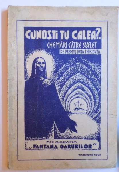 CUNOSTI TU CALEA ? CHEMARI CATRE SUFLET de TOMA CHIRICUTA , 1944