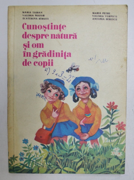 CUNOSTINTE DESPRE NATURA SI OM IN GRADINITA DE COPII de MARIA TAIBAN ...ANTONIA BERESCU , 1979