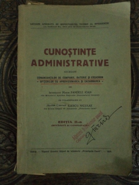 CUNOSTINTE ADMINISTRATIVE NECESARE COMANDANTILOR DE COMPANIE, BATERIE SI ESCADRON.. de PANDELE IOAN, ILIESCU NICOLAE, EDITIA A II A, SIBIU. 1934