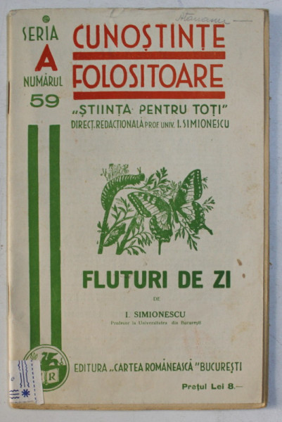 CUNOSTINTE FOLOSITOARE SERIA A NR. 59 - FLUTURI DE ZI de I. SIMIONESCU , 1936