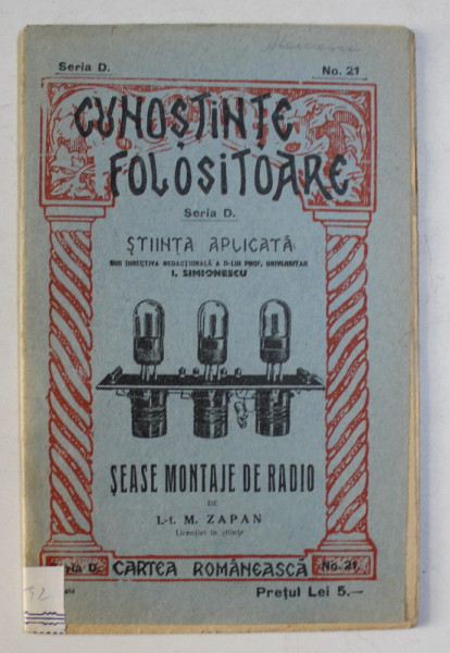CUNOSTINTE FOLOSITOARE SERIA D NR. 21 - SEASE MONTAJE DE RADIO de M. ZAPAN , 1929