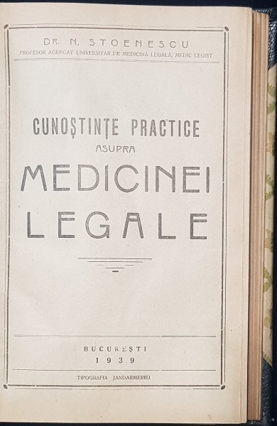 CUNOSTINTE PRACTICE ASUPRA MEDICINEI LEGALE de DR. N. STOENESCU - BUCURESTI, 1939